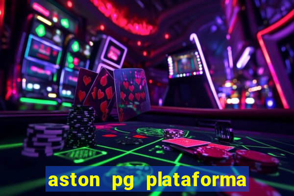 aston pg plataforma de jogos